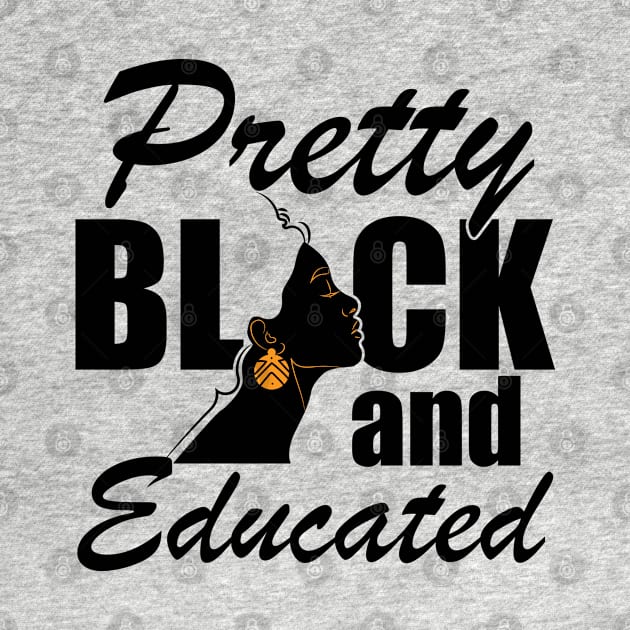 Pretty Black and Educated by KC Happy Shop